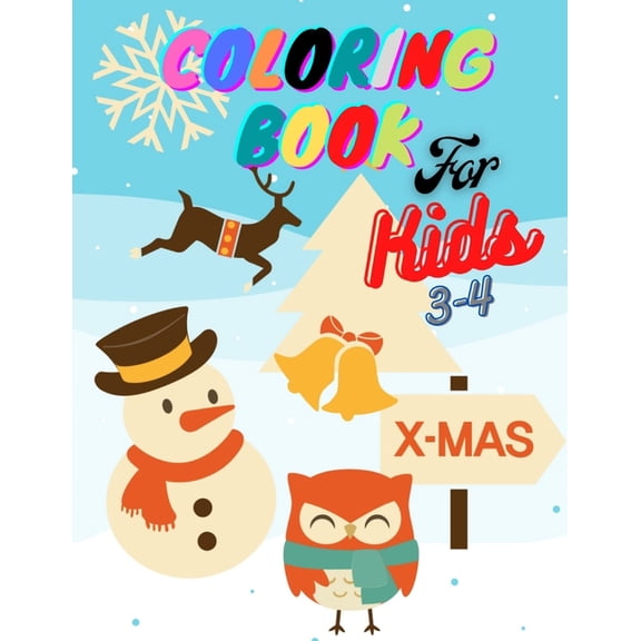 Coloring Book for Kids: For Kids Ages 3-4 Cute, Unique Coloring Pages, Christmas, Snow, Snowman, Christmas Tree, (Paperback)