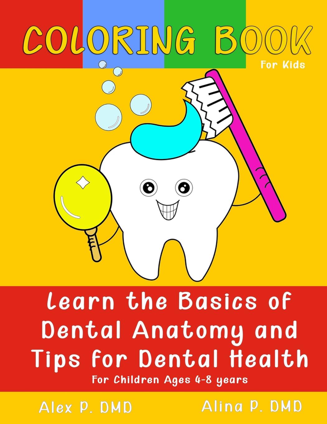 Coloring Book for Kids: Learn the Basics of Dental Anatomy and Tips for Dental Health: For Children Ages 4-8 years. (Paperback) - image 1 of 1