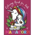 thumbnail image 1 of Coloring Book for Kids MAMACORN : Best Gift Idea For All Girls who Loves Unicorns NEW EDITION (Paperback), 1 of 1