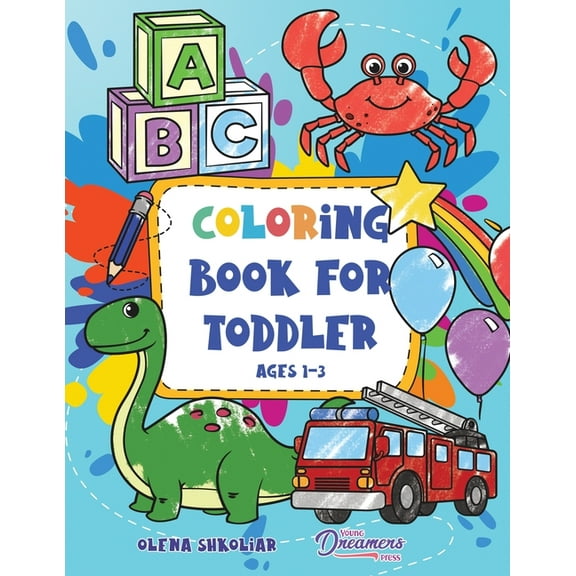 Coloring Book for Toddler Ages 1-3: 100 Everyday Things and Animals to Color and Learn for Kids, Preschool, and Kinderga, (Paperback)