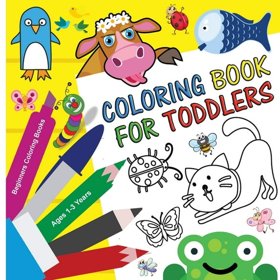 Coloring Book for Toddlers 1-3 Years - Beginners Coloring Books : Over 30 Big Animal Illustrations For Coloring and Learning (Paperback)