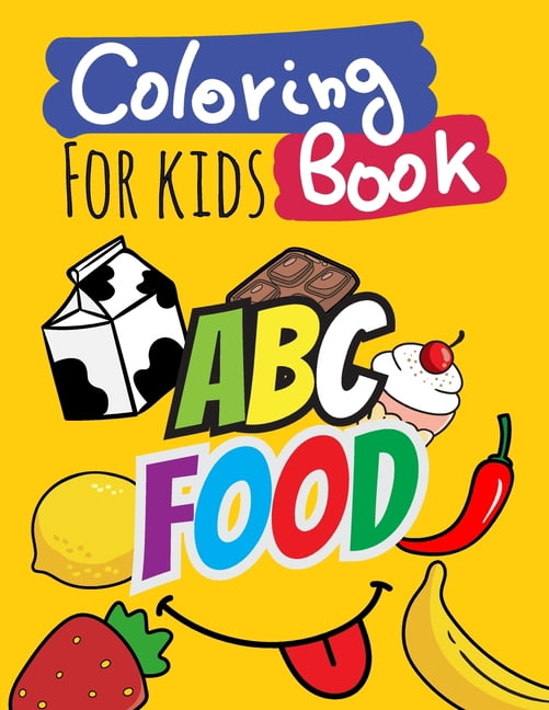 Coloring Book for kids: Abc food, Easy, Big Coloring Books for kids ...