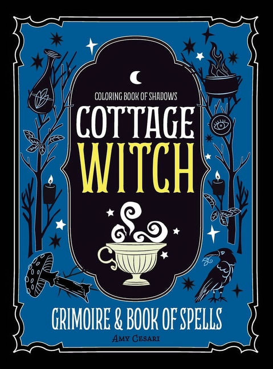 Coloring Book of Shadows: Cottage Witch Grimoire & Book of Spells ...
