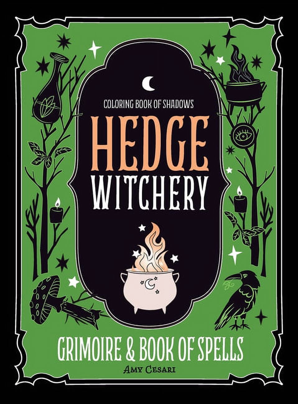 Coloring Book of Shadows: Hedge Witchery Grimoire & Book of Spells, (Hardcover)