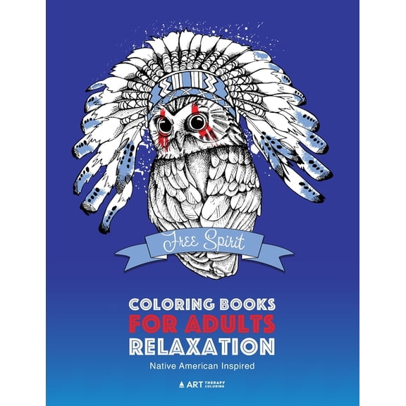 Coloring Books for Adults Relaxation : Native American Inspired: Adult Coloring Book; Artwork Inspired by Native American Styles & Designs; Animals, Dreamcatchers, & Patterns (Paperback)