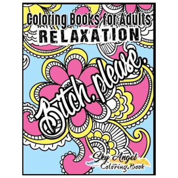 Coloring Books for Adults Relaxation: Swear Word, Swearing and Sweary Designs: Swear Word Coloring Book Patterns for Relaxation, Fun, Release Your Ang