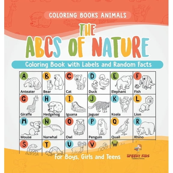 Coloring Books Animals. The ABCs of Nature Coloring Book with Labels and Random Facts. For Boys, Girls and Teens, (Hardcover)