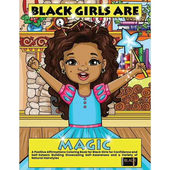 Coloring Books for Black Girls Black Girls Are Magic: A Positive Affirmations Coloring Book for Black Girls for Confidence and Self-Esteem Building Sho, Book 1, (Paperback)