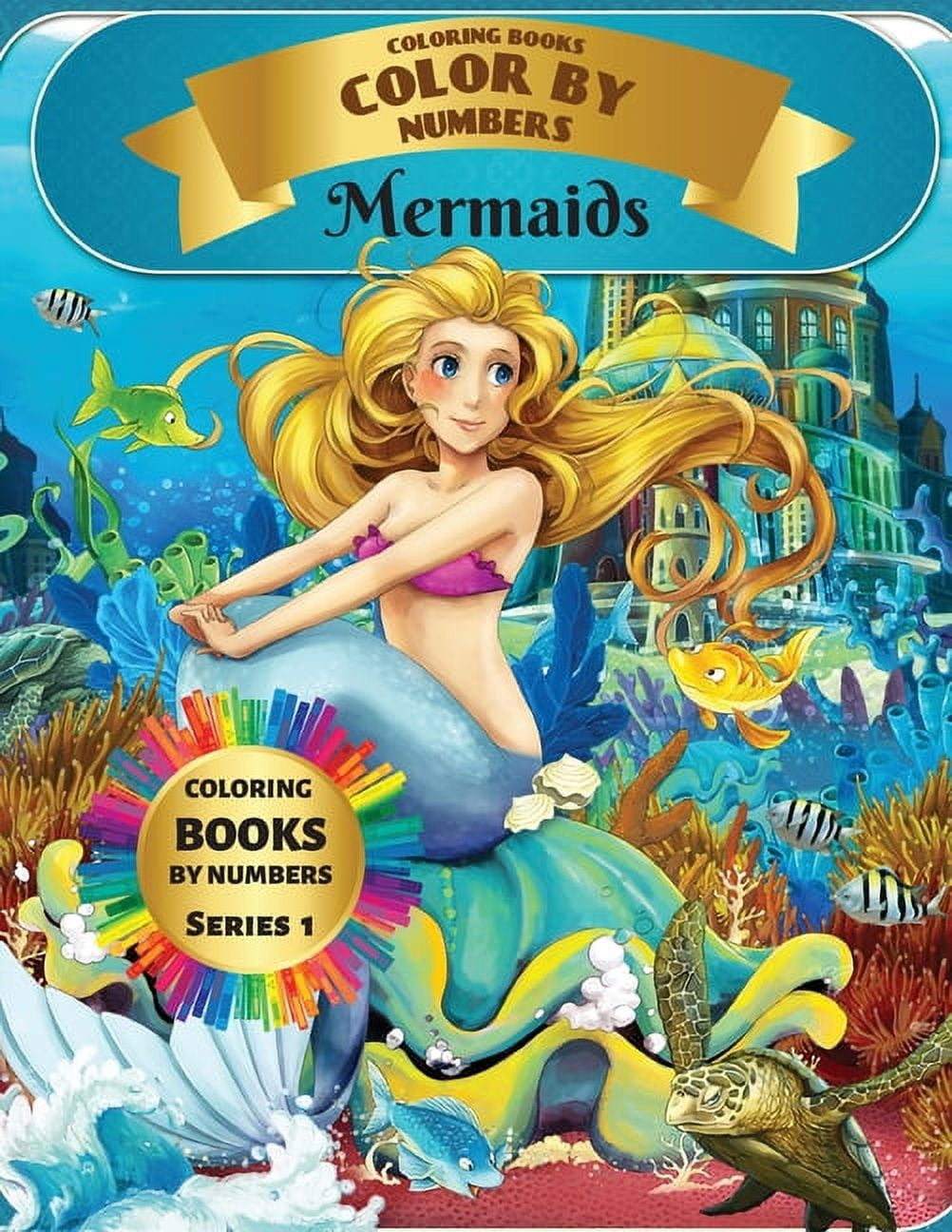 Coloring Books - Color By Numbers - Mermaids (Series 1): Coloring Little Mermaids with numeric (Paperback) by Liudmila Coloring Books