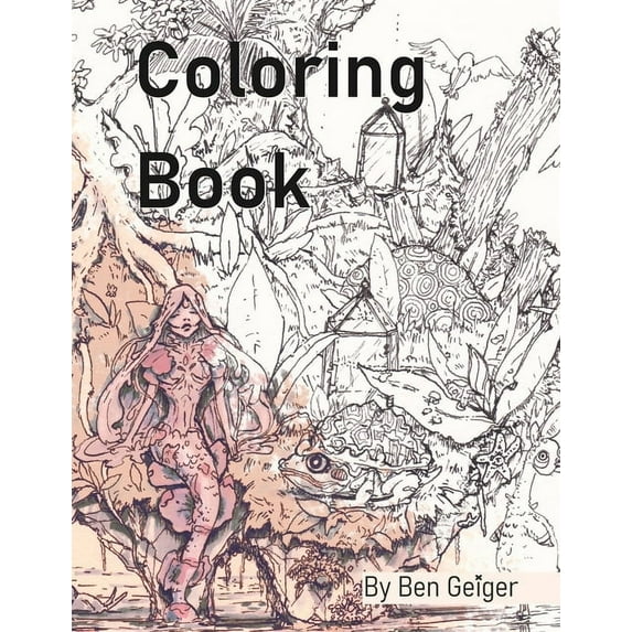 Coloring Books: Coloring Book : Ben Geiger Art (Series #1) (Paperback)