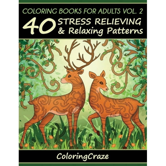 Anti-Stress Art Therapy Coloring Books For Adults Volume 2: 40 Stress Relieving And Relaxing Patterns, Book 2, (Paperback)