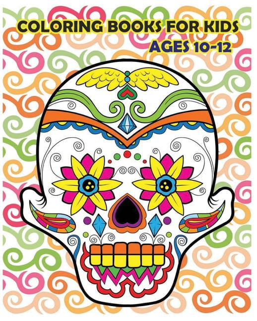 Coloring Books for Kids Ages 10-12: Dia de Los Muertos (Reduce Stress ...