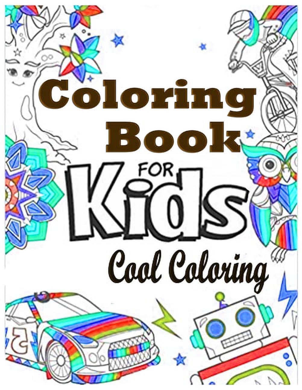 Coloring Books For Kids Cool Coloring : For Girls & Boys Aged 6-12: Cool  Coloring Pages & Inspirational, Positive Messages About Being Cool