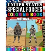 Coloring Books for Kids United States Special Forces Coloring Book Volume 1 Army, Navy, Marines, Air Force. Special Forces teams, weapons and v, Book 8, Paperback