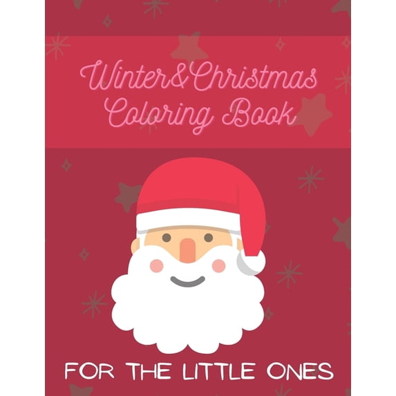 Coloring Books for the Liitle Ones Christmas&Winter Coloring Book: Activity Book for the Little Ones Coloring book for Kids Christmas gift for children 38 , (Paperback)