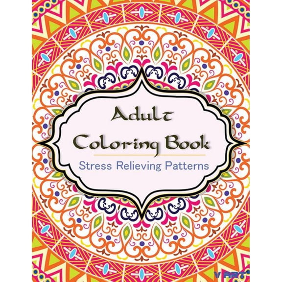 Coloring Books for Adults: Adult Coloring Book: Coloring Books for Adults: Stress Relieving Patterns (Paperback)