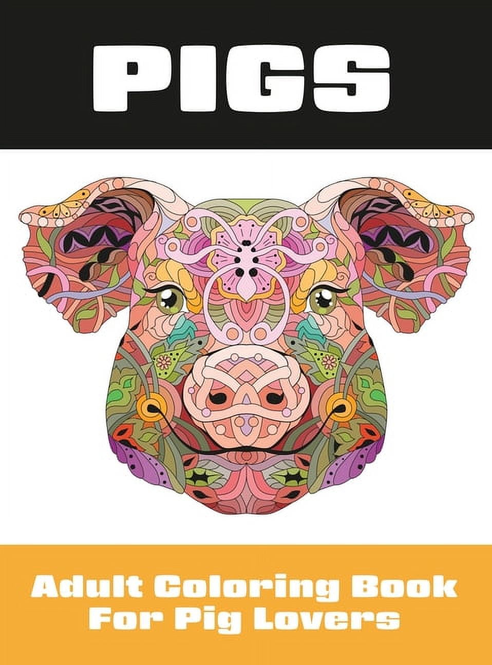 Coloring Books for Adults Pigs: Adult Coloring Book for Pig Lovers, Book 2, (Hardcover)