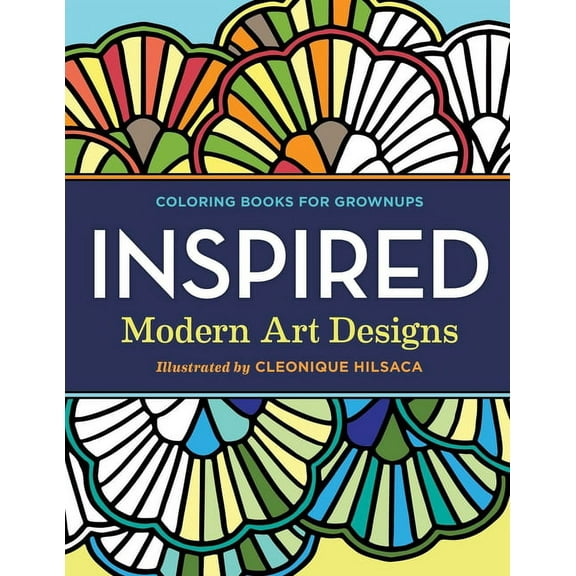 Coloring Books for Grownups : Inspired: Modern Art Designs (Paperback)