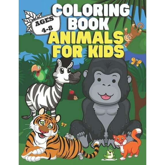 Coloring Books for Kids Coloring Book: Animals for Kids: Ages 4-8 - Cute Designs - Happy, Smiling, Beautiful Animals, (Paperback)