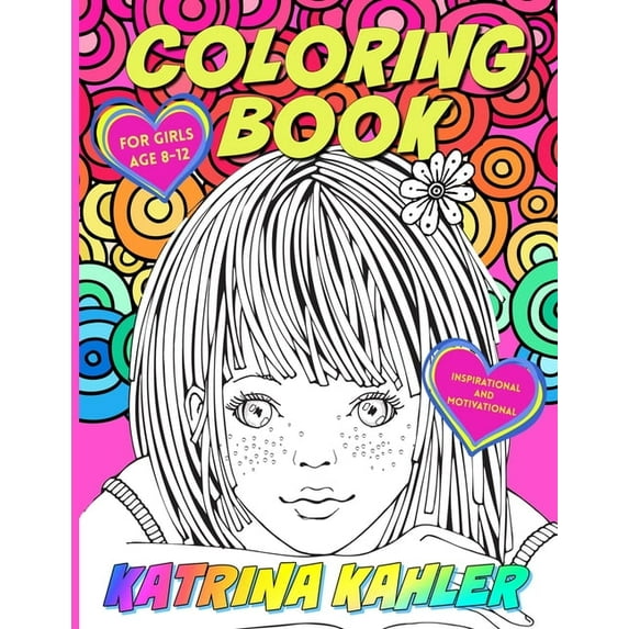 Coloring Books for Kids Coloring Book for Girls Age 8 -12: Inspirational and Motivational, Book 3, (Paperback)