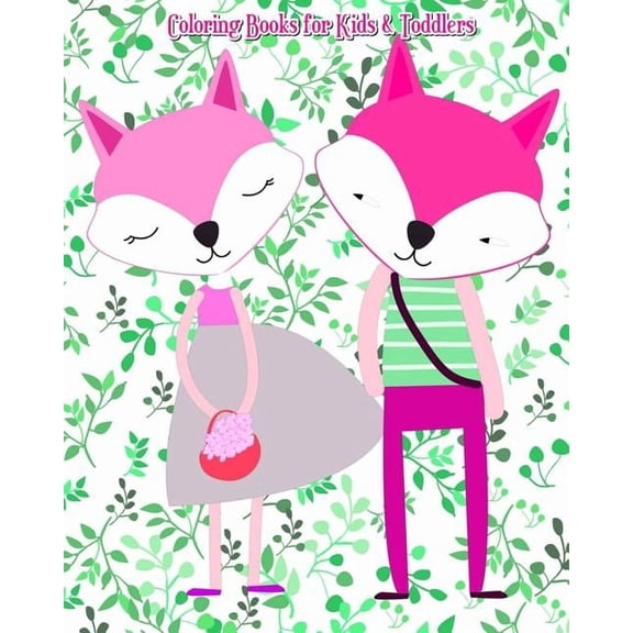 Coloring Books for Kids & Toddlers: Animals Coloring: Children Activity Books for Kids Ages 2-4, 4-8, Boys, Girls, Fun E, (Paperback)