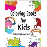 Coloring Books for Kids Unicorn Collection Exclusive Work - 94 Unicor illustrations with Interesting Unicorn Facts - Gr, Paperback