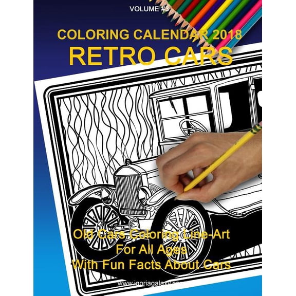 Coloring Calendar 2018; Retro Cars : Retro Cars