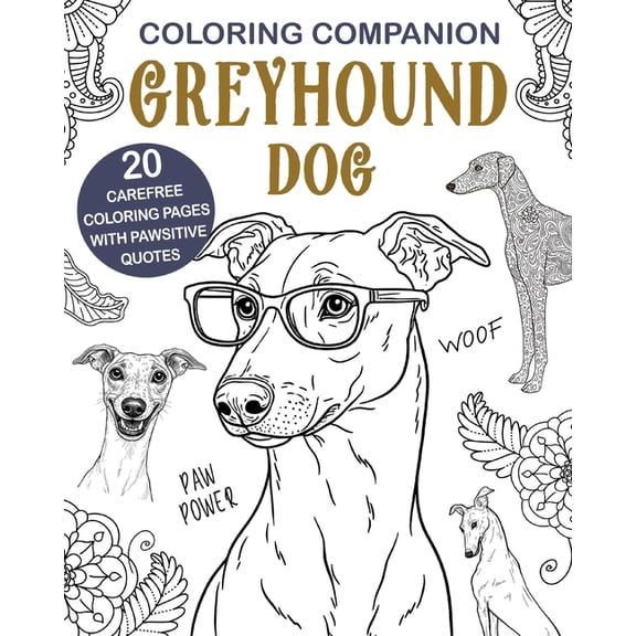 Coloring Companion Greyhound Dog: Fun Mandalas & Hilarious Quotes 20 Dogs Illustrations for Relaxation, (Paperback)