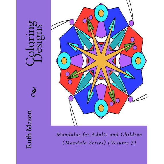 Coloring Designs: Mandalas for Adults an Coloring Designs, Book 3, (Paperback)