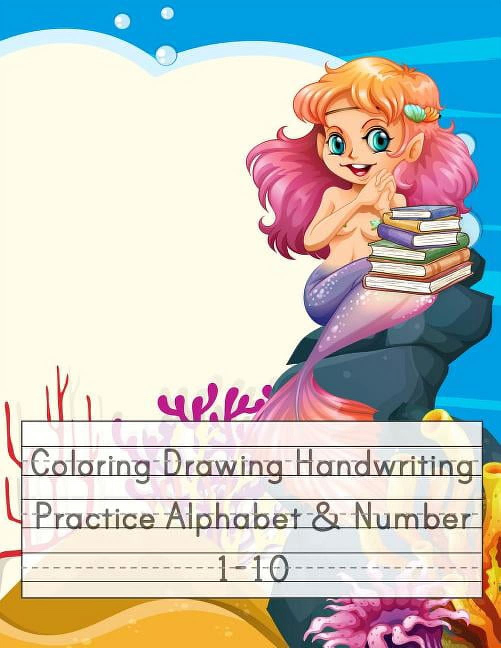 Coloring Drawing Handwriting Practice Alphabet & Number: Workbook For Preschoolers Pre K, Kindergarten and Kids Ages 3-5 Drawing And Writing With Cute Mermaid Book Cover (Vol.1) (Paperback)