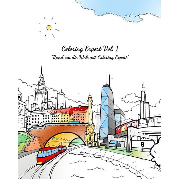 Coloring Expert Vol. 1 (German Version): Rund Um Die Welt Mit Coloring Expert