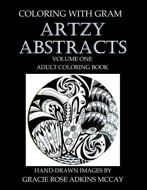 Coloring With GRAM : Artzy Abstracts Volume One - Adult Coloring Book ...