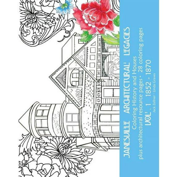 Coloring Historical Janesville Vol. 1: 1852 - 1870, (Paperback)