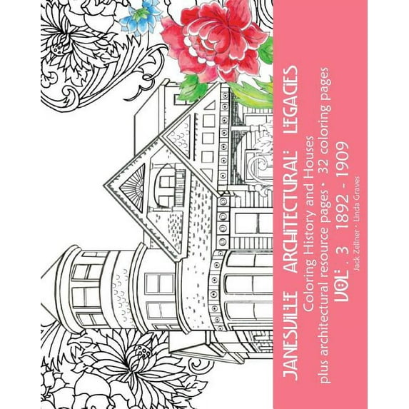 Coloring Historical Janesville Vol. 3: 1892-1909, (Paperback)