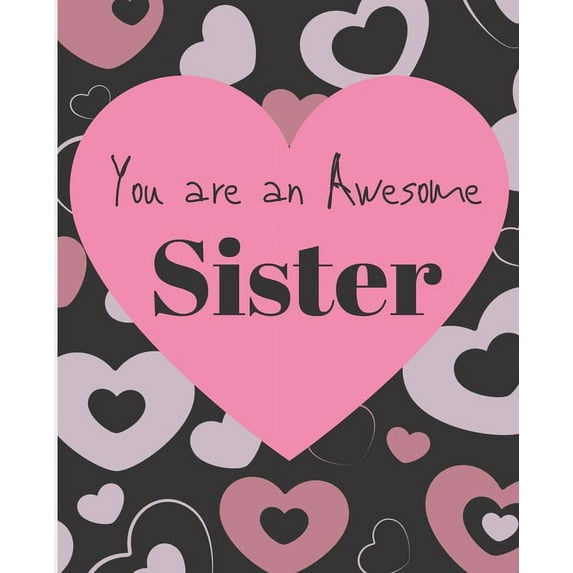 Coloring Love Appreciation Gratitude Gift Books: You Are A Awesome Sister: Cute Siblings Appreciation Coloring & Sentiments Gift Book (Paperback)