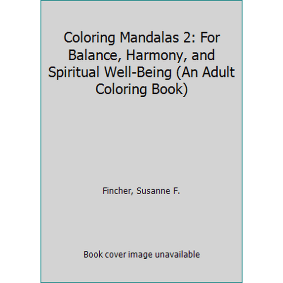 Pre-Owned Coloring Mandalas 2: For Balance, Harmony, and Spiritual Well-Being (Paperback) 1590300866 9781590300862