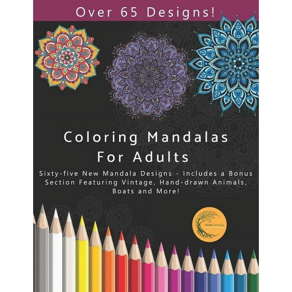 Coloring Mandalas for Adults: Sixty-five New Mandala Designs - Includes a Bonus