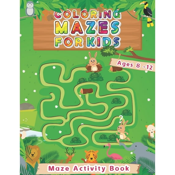 Coloring Mazes For Kids Ages 8-12: Maze Activity Book, (Paperback)