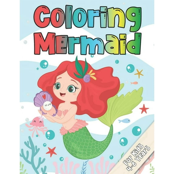 Coloring Mermaid: For Kids 4-8 Years - Magical and Cute Illustrations For Mermaids, (Paperback)
