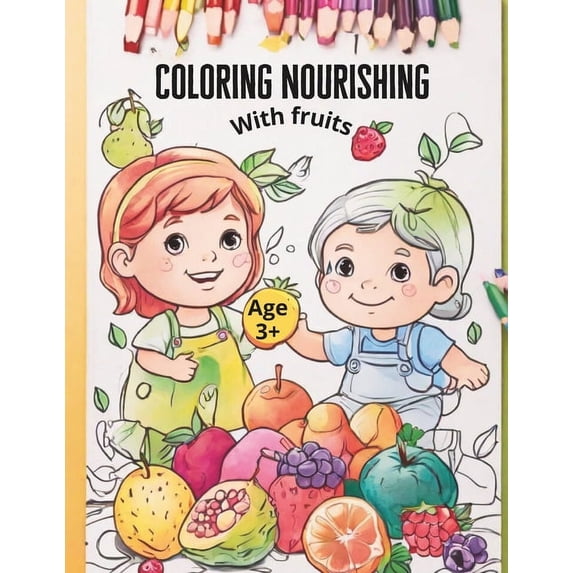 Coloring Nourishing: Coloring Fruits, (Paperback)