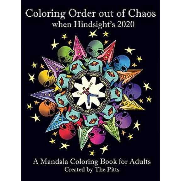 Pre-Owned Coloring Order out of Chaos when Hindsight's 2020: A Mandala Coloring Book for Adults (Paperback) 1736137905 9781736137901