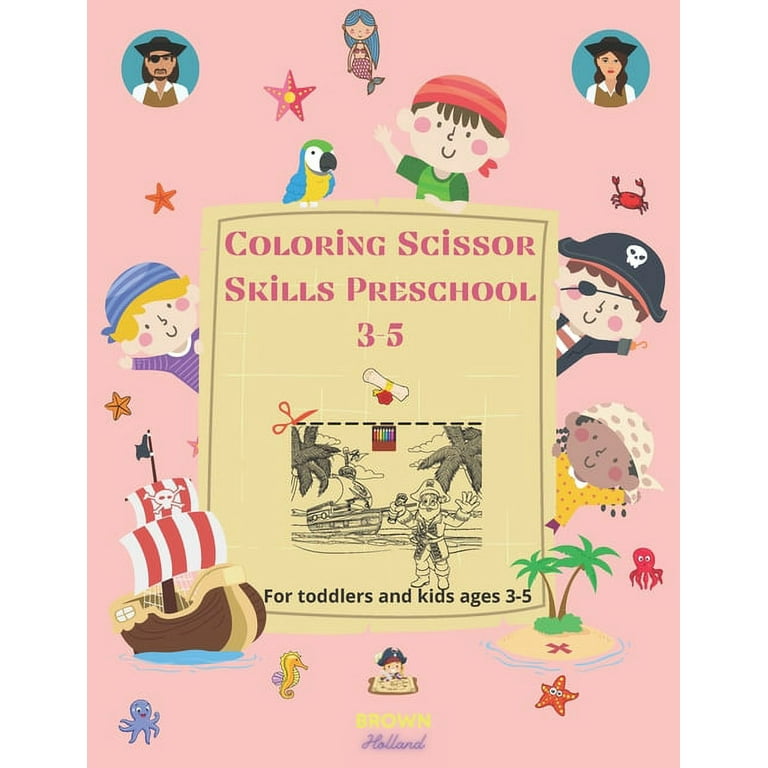 Coloring Scissor Skills Preschool 3-5: Preschool Activity Book for Kids Ages 3-5- Toddler Activity Book for Kids: Activity Guide-Scissor Skills for Kids Over 25 Things to Make - Coloring Book for Kids [Book]