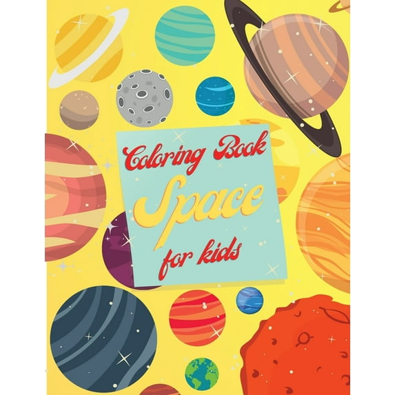 Coloring Space For Kids : A Fantasy Universe Coloring Pages For Children (Paperback)