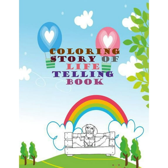 Coloring Story of life telling book: A Coloring Book with story of family, human, animals, children, lady, housing, places included miscellaneous thing Pictures