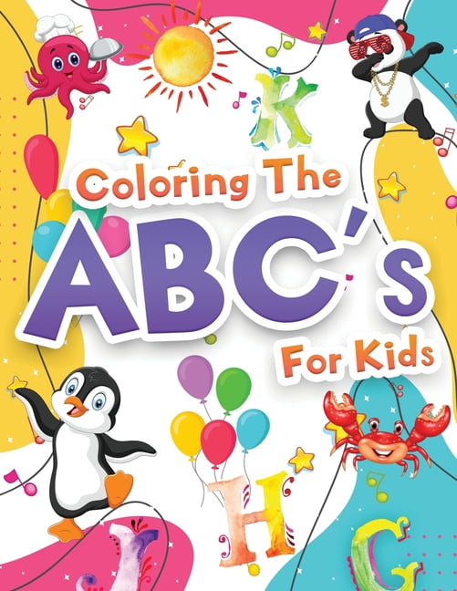 Coloring The ABCs Activity Book For Kids : Wonderful Alphabet Coloring ...