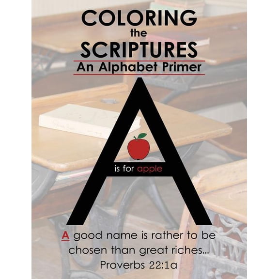 Coloring The Scriptures: A Scripture Alphabet Coloring Book, (Paperback)