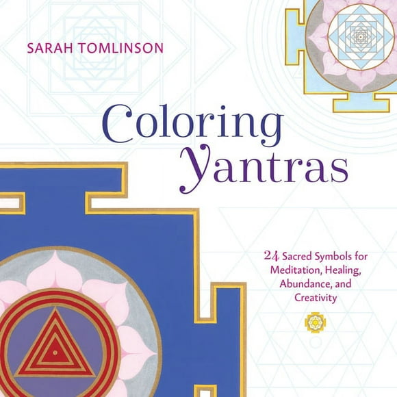 Coloring Yantras : 24 Sacred Symbols for Meditation, Healing, Abundance, and Creativity (Paperback)