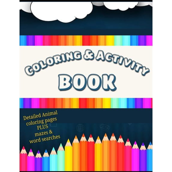 Coloring and Activity Book: Detailed Animal Coloring Pages Plus Mazes ...