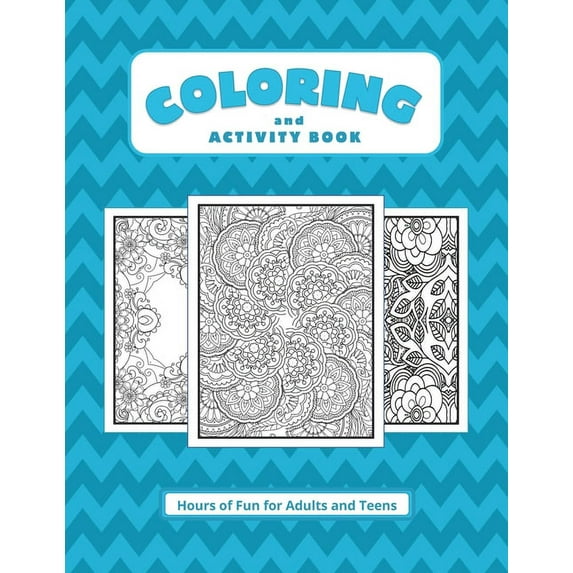 Coloring and Activity Book: Hours of Fun for Adults and Teens (Paperback)