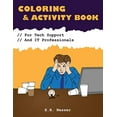 thumbnail image 1 of Pre-Owned Coloring and Activity Book for Tech Support and It Professionals (Paperback) 1731362536 9781731362537, 1 of 1